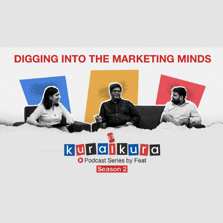 cover art for Digging into the Marketing Minds || KuraiKura Season 2 || Ft. Ravi Singhal and Kanishka Das Gupta