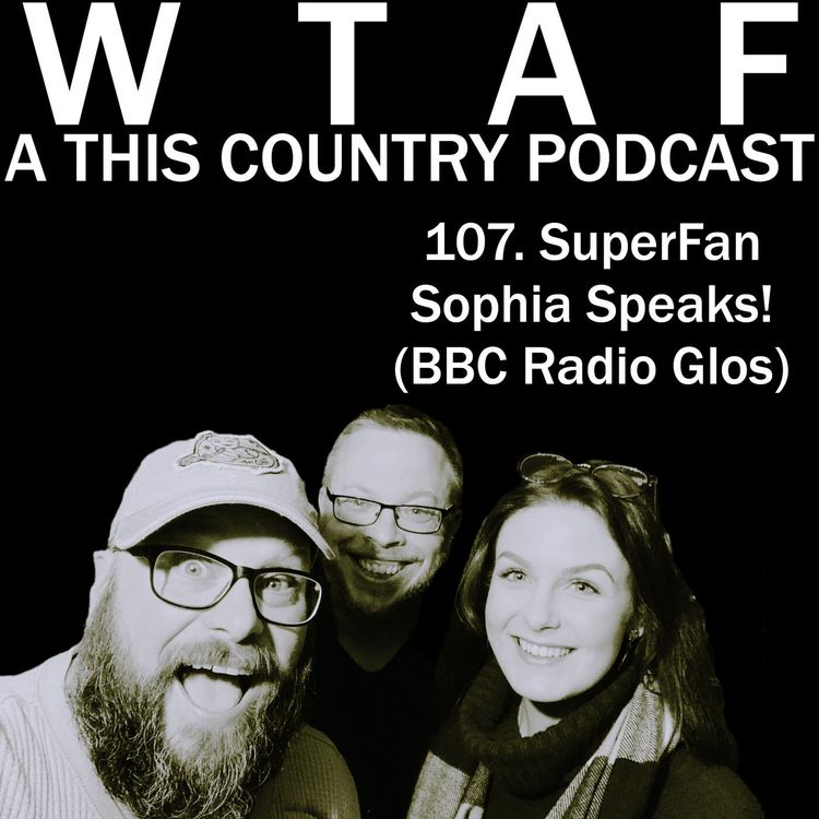 cover art for 107. SuperFan Sophia Franklin Speaks! (BBC Radio Glos)