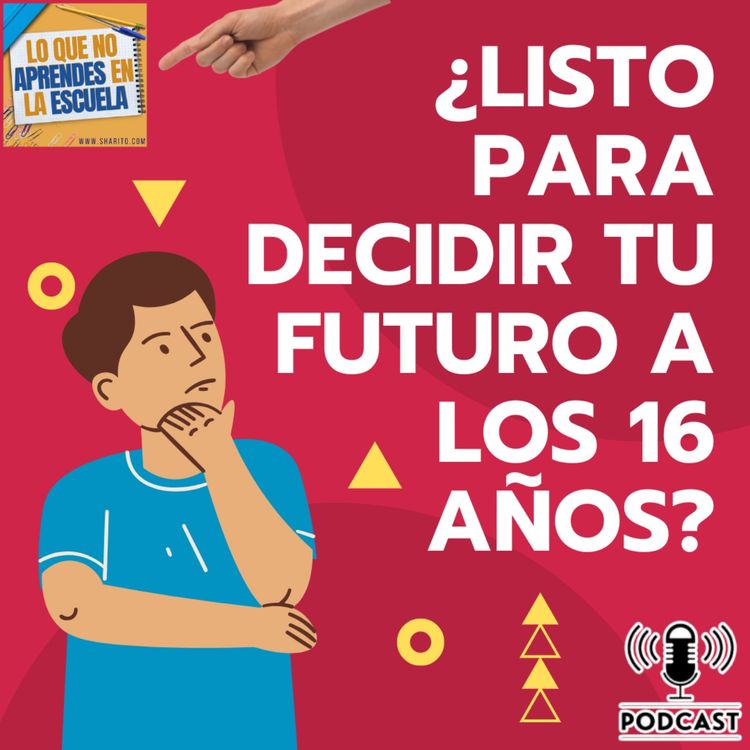 cover art for ¿Listo para decidir tu futuro a los 16?