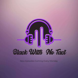 Black With No Tact - Hosted by Sierra Frazier