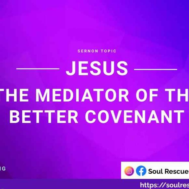 cover art for Jesus the mediator of a better covenant