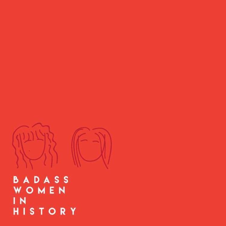 cover art for E11 Episode 11 - Badass Women in History