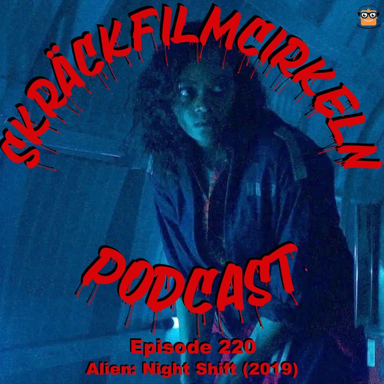 cover art for Episode 220 - Alien: Night Shift (2019)