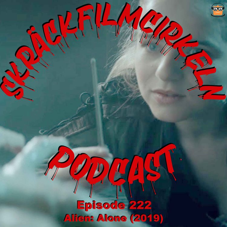 cover art for Episode 222 - Alien: Alone (2019)