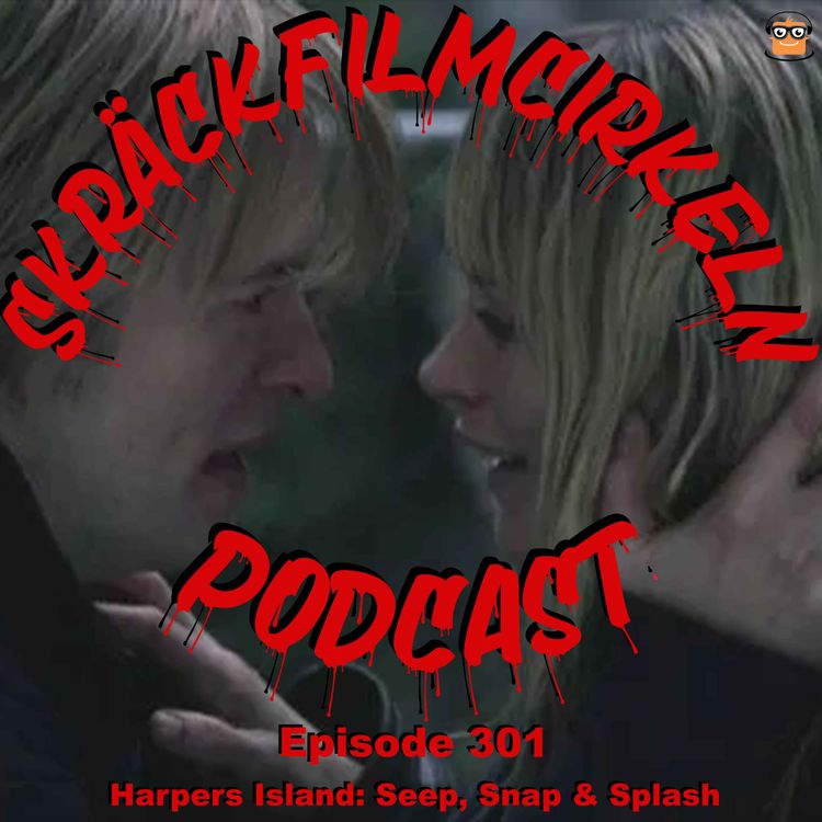 cover art for Episode 301 - Harpers Island: Seep, Snap & Splash