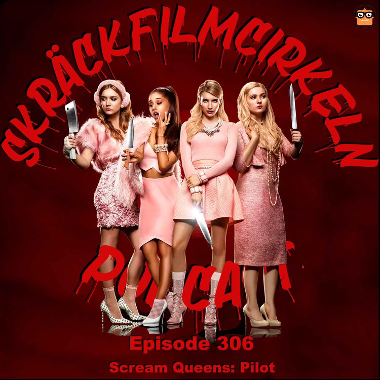 cover art for Episode 306 - Scream Queens: Pilot (2015)