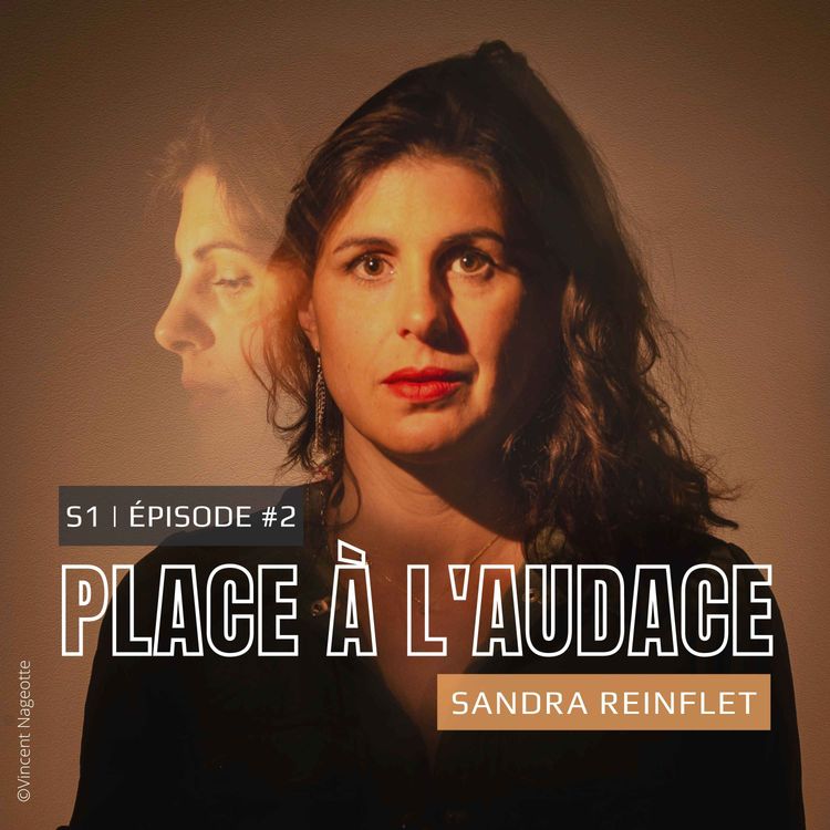 cover art for Ep.#2 | "Faire confiance à son instinct" | Sandra Rienflet, Photographe & écrivaine