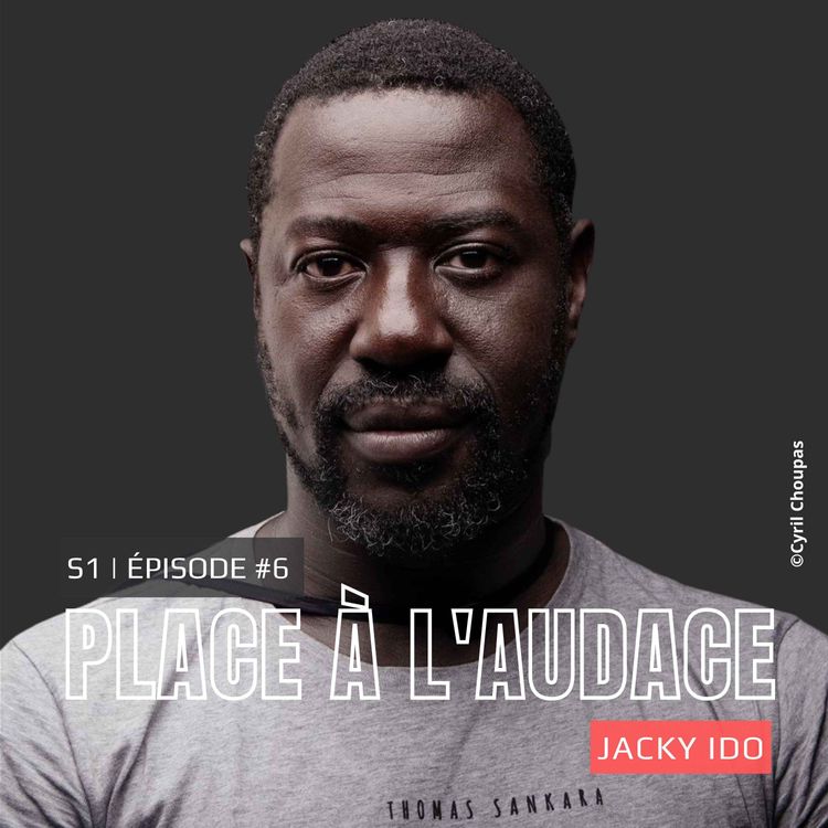 cover art for Ep.#6 | Sourire à l'inconnu | Jacky Ido, acteur, auteur & réalisateur