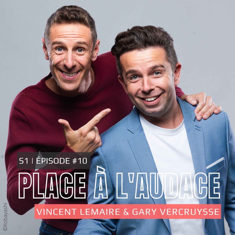 cover art for Ep.#10 | Accueillir la peur | Vincent & Gary, humoriste & Formateur