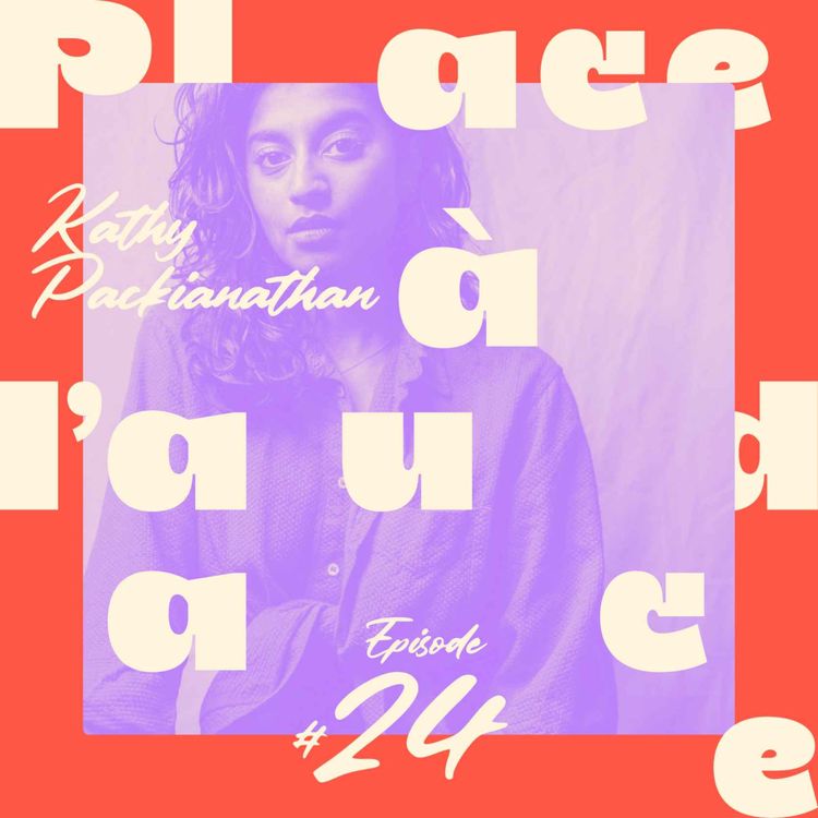 cover art for EP #24 | Rejouer les dès | Kathy Packianathan, actrice
