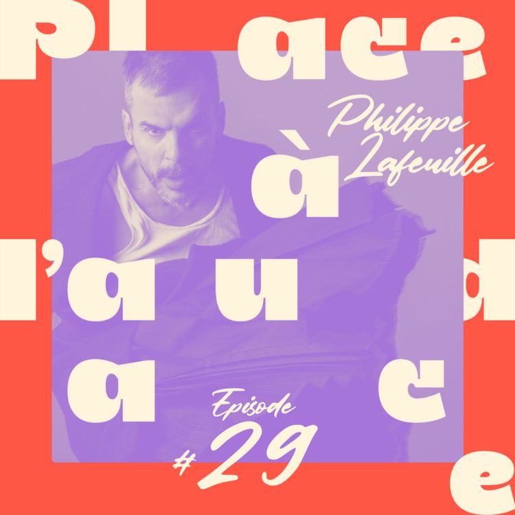 cover art for EP #29 | Ne pas se prendre au sérieux | Philippe Lafeuille, chorégraphe