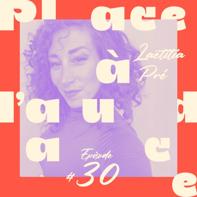 cover art for EP #30 | Libérer sa pudeur | Laëtitia Pré, chorégraphe