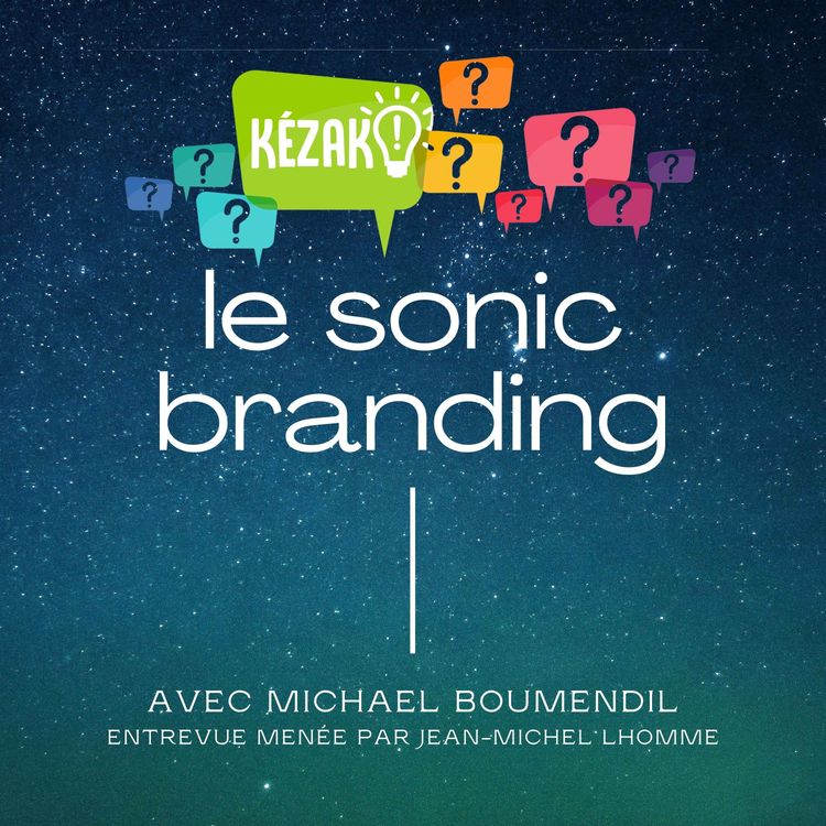 cover art for #05 Kézako... le Sonic Branding ?