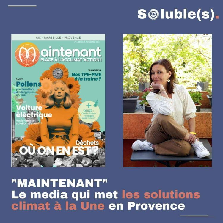 cover art for “Maintenant” - Le media des "solutions climat" à la Une en Provence