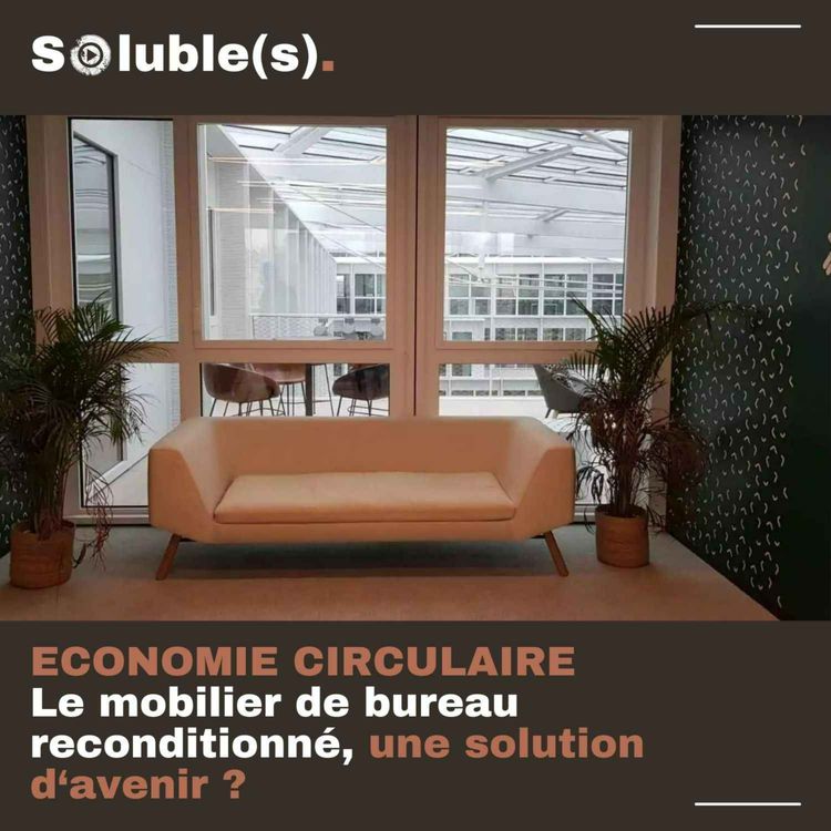 cover art for Le mobilier de bureau reconditionné, une solution d’avenir ?