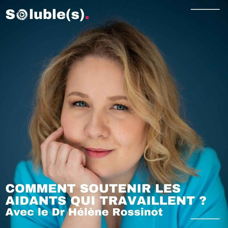 cover art for Comment soutenir les aidants qui travaillent ?