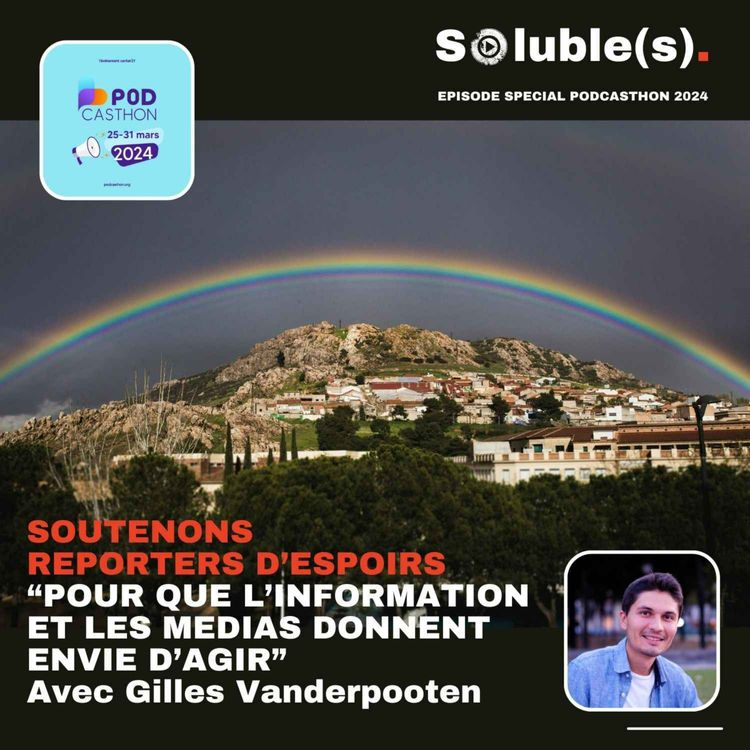 cover art for [Spécial Podcasthon] Avec Reporters d’Espoirs pour des médias qui donnent envie d’agir