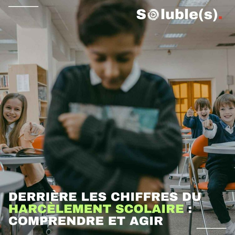 cover art for Derrière les chiffres du harcèlement scolaire : comprendre et agir