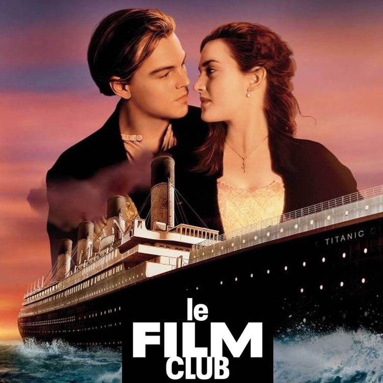 cover art for Titanic ! (le Film Club revient)