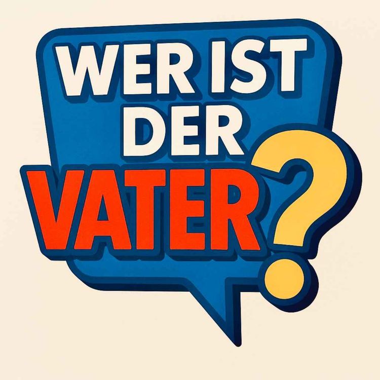cover art for #108 - WER IST DER VATER? - DNA Vaterschaftstest Reveal (Spezialfolge)