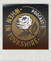 cover art for When In Yorkshire Podcast