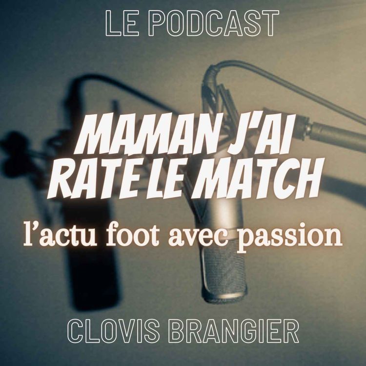 cover art for le PSG sur la bonne voix dans se début de saison ? (débat avec un inviter) - maman j'ai raté le match - extrait 