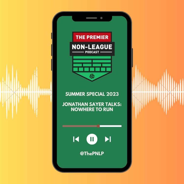 cover art for Summer Special 2023 - Jonathan Sayer talks: Nowhere to Run