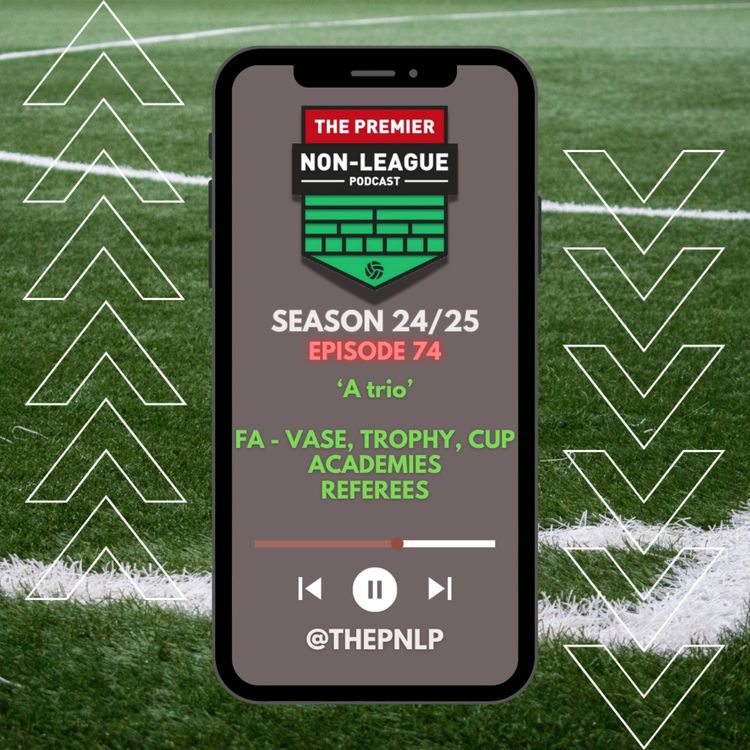 cover art for Episode 74 - FA Vase, Trophy & Cup; Academies and Referees