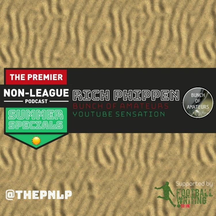 cover art for Summer Specials 2022 Episode 2 - Rich Phippen (Bunch Of Amateurs)