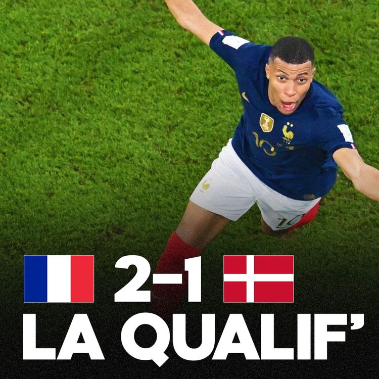 cover art for 🇫🇷 QUALIFIÉS ! La France bat le Danemark (2-1) et file en 1/8èmes de Coupe du Monde 2022 !