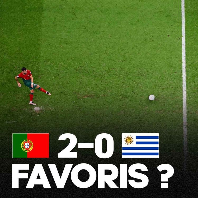 cover art for 🇵🇹 FAVORIS ? Le Portugal bat l'Uruguay (2-0) et se qualifie pour les 1/8èmes de Coupe du Monde 2022