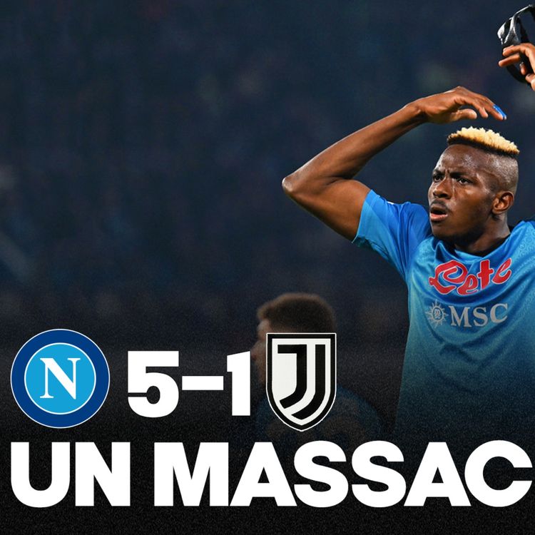 cover art for 💥 UN MASSACRE !!! Naples atomise la Juventus (5-1) et prend le large en Serie A
