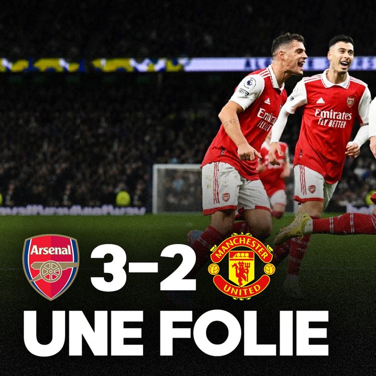 cover art for 💥 LA FOLIE !!! Arsenal bat Manchester United (3-2) dans le money time, et le titre sera un duel