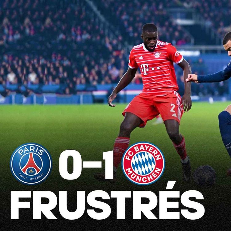 cover art for 🇫🇷 FRUSTRÉS !!! Le PSG chute face au Bayern (0-1) et devra faire un exploit à Munich…