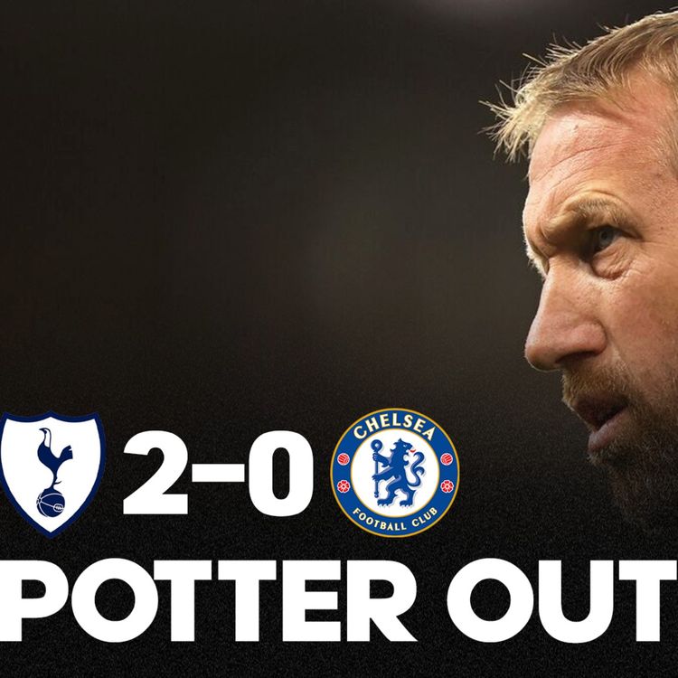cover art for 👋 GOODBYE ?? Tottenham éteint Chelsea (2-0) et Potter est au bord du précipice…