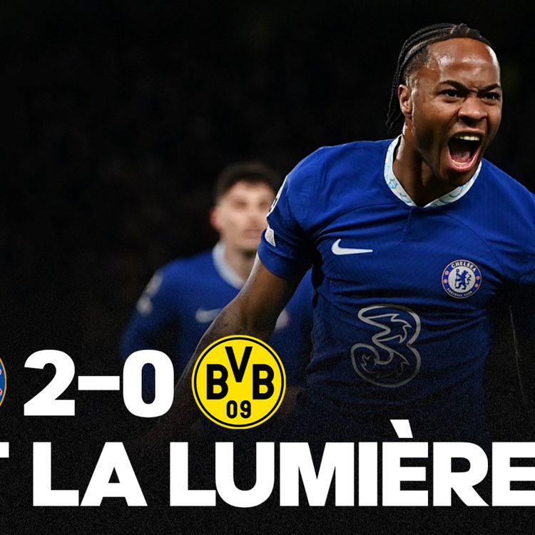 cover art for 💡 LA LUMIÈRE !!! Chelsea renverse Dortmund (2-0) et sera en ¼ de LDC !!