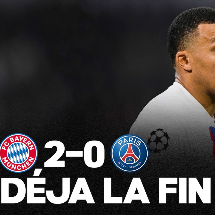 cover art for 🇫🇷 LE NAUFRAGE... Le Bayern éteint le PSG (2-0), qui a déjà raté sa saison...