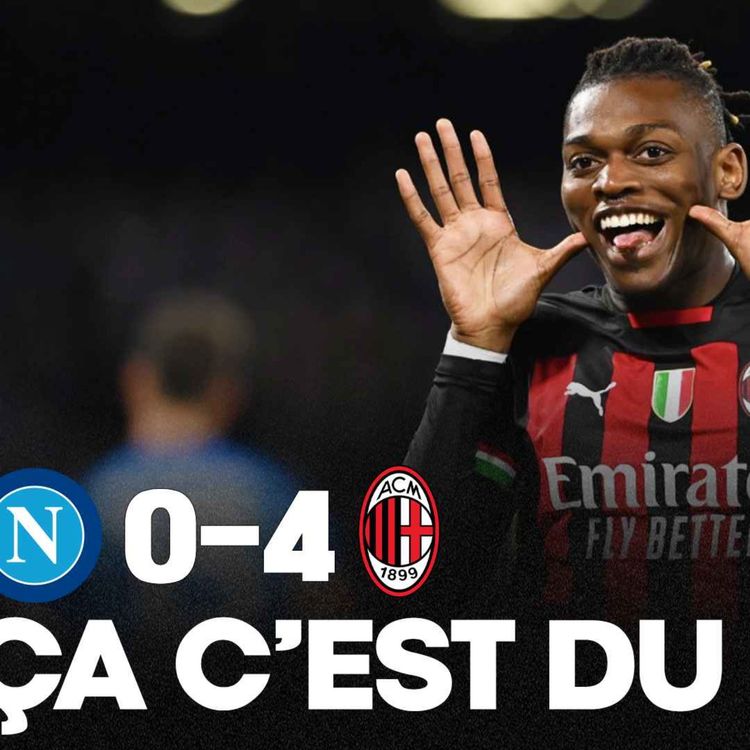 cover art for 🔥 WOW !!! L’AC Milan explose Naples (0-4) et ça va chauffer en LDC !