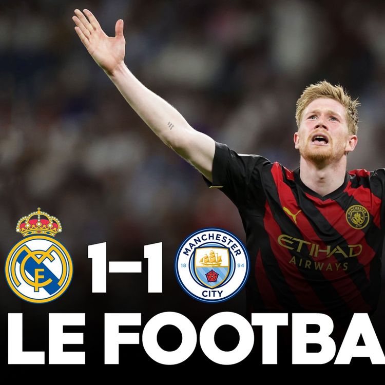 cover art for 🔥 C'ÉTAIT CHAUD !!! Man City accroche le Real Madrid (1-1), le retour sera chaud, résumé tactique...
