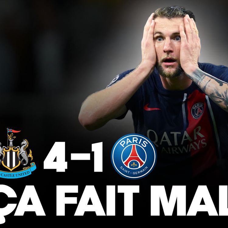 cover art for 😳 Sous le choc… (Newcastle 4-1 PSG)
