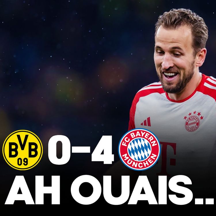 cover art for 😳 Le Bayern est terrifiant… (Dortmund 0-4 Bayern)