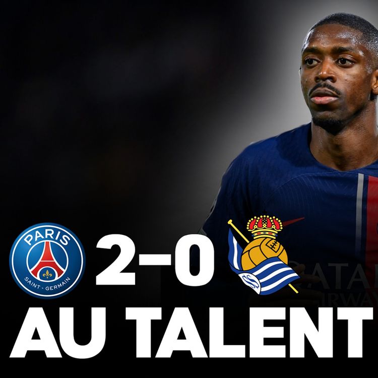 cover art for 🇫🇷 C’est bien parti… (PSG 2-0 Real Sociedad)