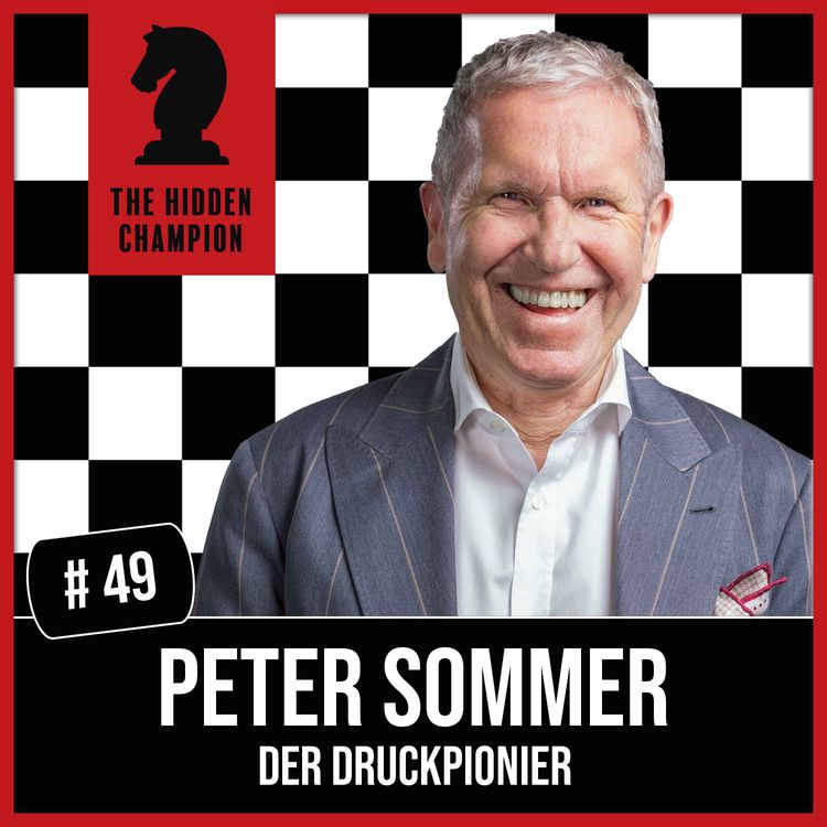 cover art for 49. Der Druckpionier! Peter Sommer: Du musst rauskriegen, wo deinen Kunden der Schuh drückt.