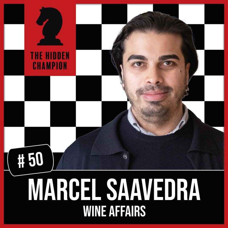 cover art for 50. Herzblut für Wein! Erfolgreiche Unternehmer denken laut Marcel Saavedra immer größer als sie sind.