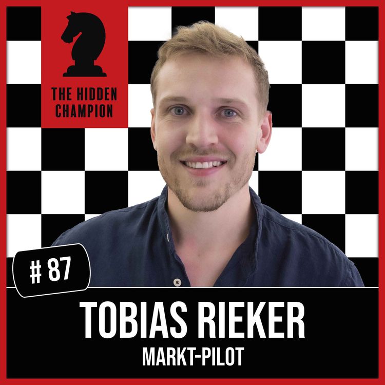 cover art for 87. Vom Start-up zum Branchen-Revolutionär: Tobias Rieker enthüllt die Geheimnisse hinter Markt-Pilot!