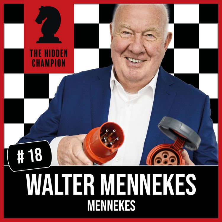 cover art for 18. Lieber Geld als Image verlieren! Weltmarktführer Walter Mennekes: Der Hof ist wichtiger als der Bauer.