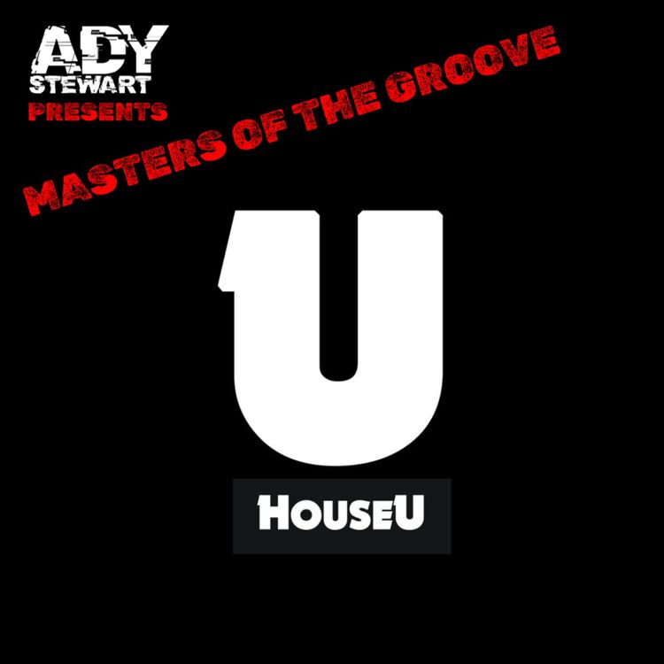 cover art for Ady Stewart Presents Masters Of The Groove - HouseU