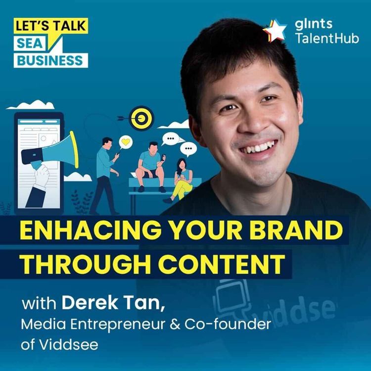 cover art for Enhancing Your Brand Through Content [ft Derek Tan, Media Entrepreneur & Co-founder of Viddsee]