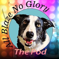 cover art for All Blaze No Glory: The Podcast