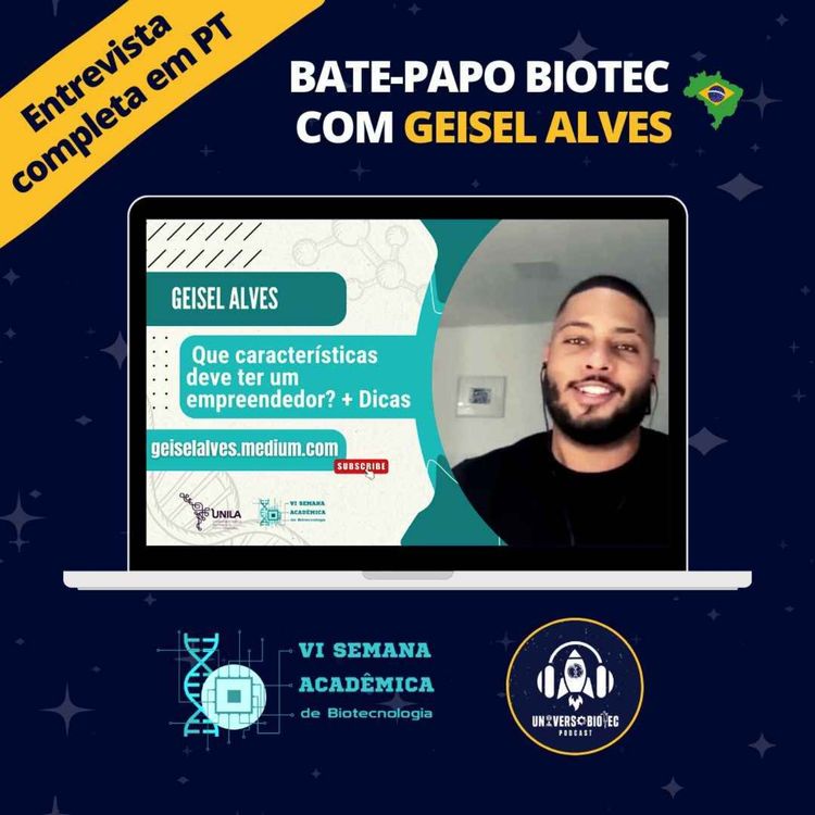 cover art for Bate-Papo Biotec com Geisel Alves: Biotecnologia + Empreendedorismo + Gestão do produto